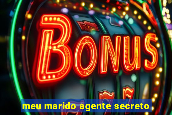 meu marido agente secreto